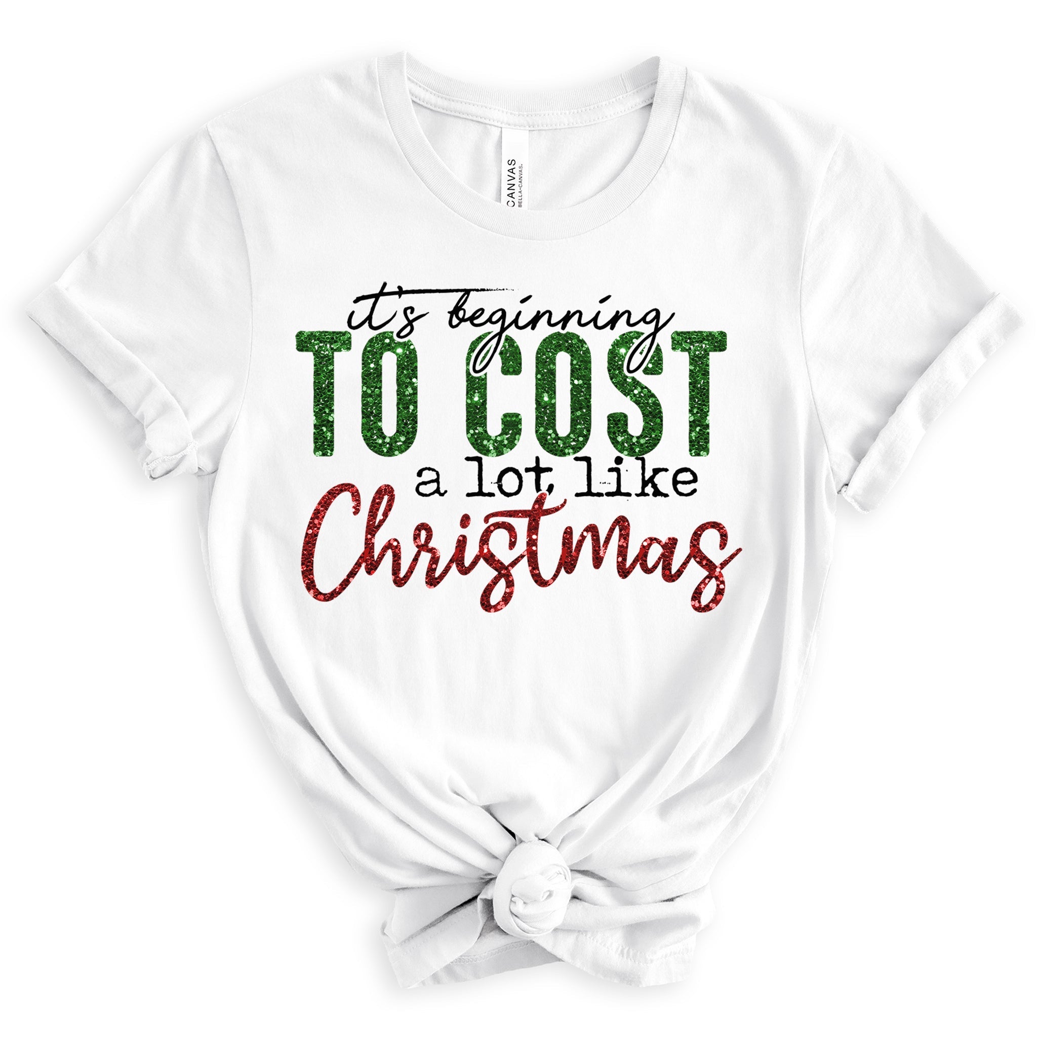 It's Beginning To Cost A lot Like Christmas Premium T-Shirt - Embedded Designz