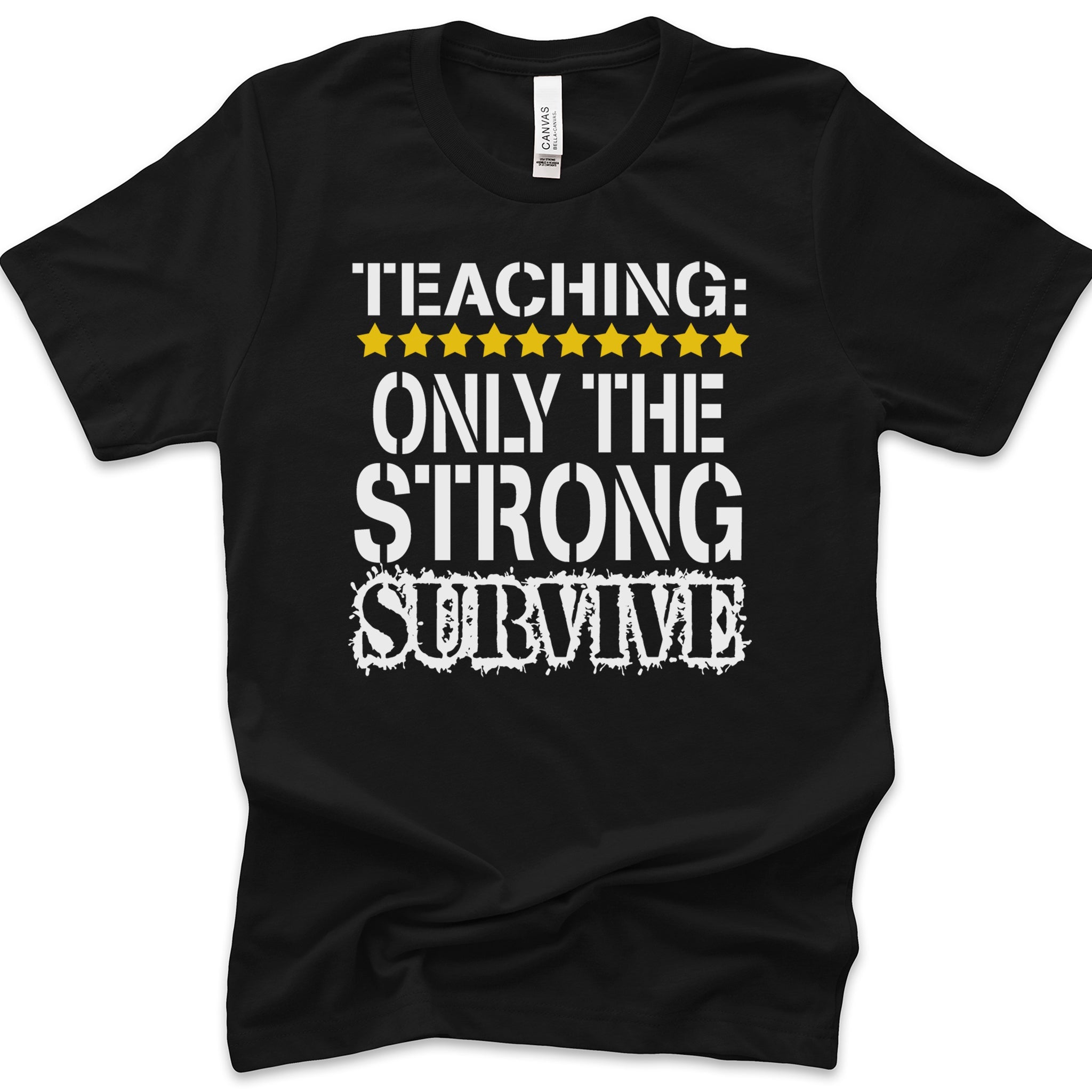 Teaching...Only The Strong Survive Premium T-Shirt - Embedded Designz