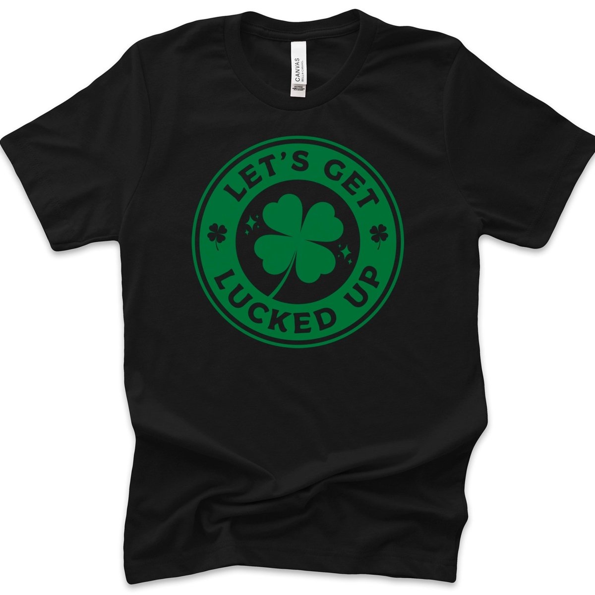 Let's Get Lucked Up St. Patrick's Day Premium T-Shirt - Embedded Designz
